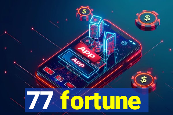 77 fortune